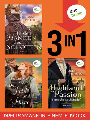 cover image of Der Lord und die Schöne, In den Händen des Schotten, Highland Passion – Feuer der Leidenschaft